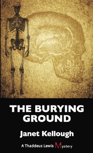 [Thaddeus Lewis mysteries 04] • The Burying Ground